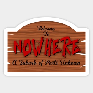 Welcome To Nowhere Sticker